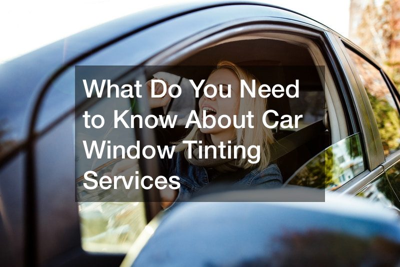 What Do You Need to Know About Car Window Tinting Services