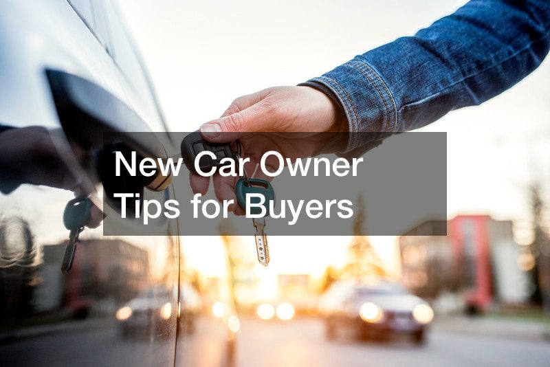 New Car Owner Tips for Buyers