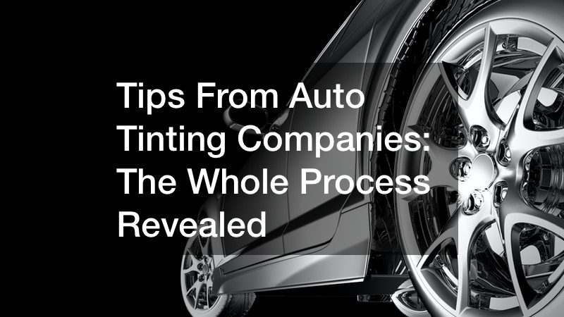 Tips From Auto Tinting Companies  The Whole Process Revealed