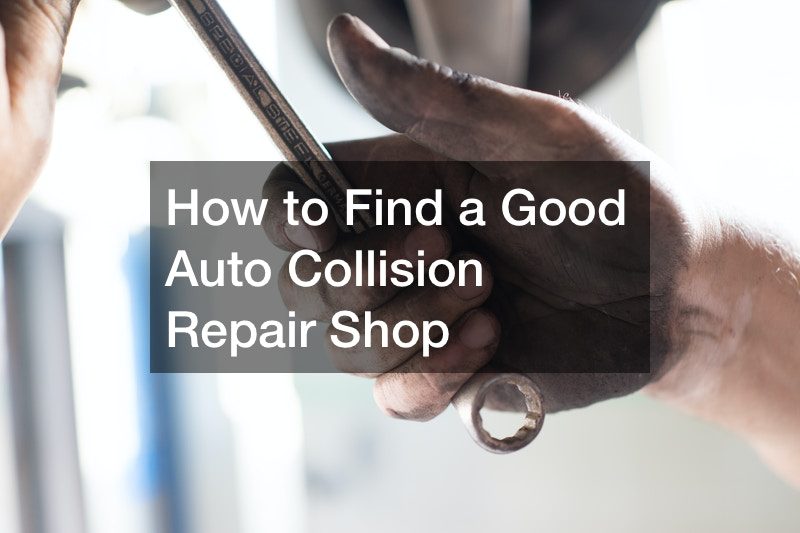 How to Find a Good Auto Collision Repair Shop