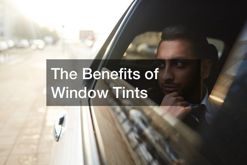 The Benefits of Window Tints