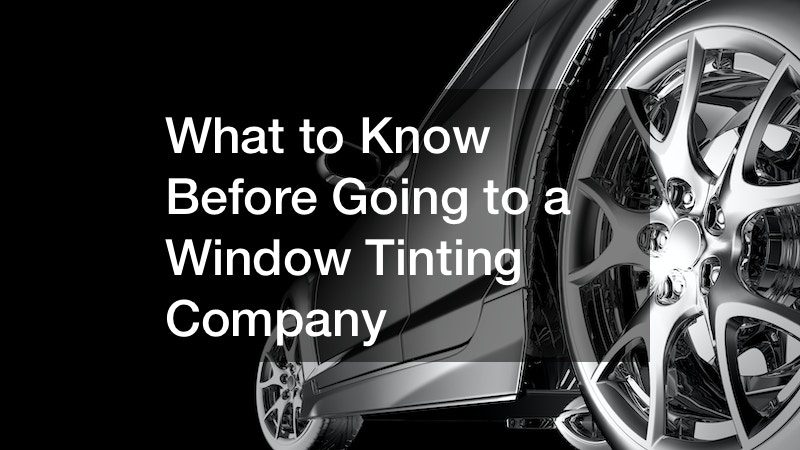 What to Know Before Going to a Window Tinting Company