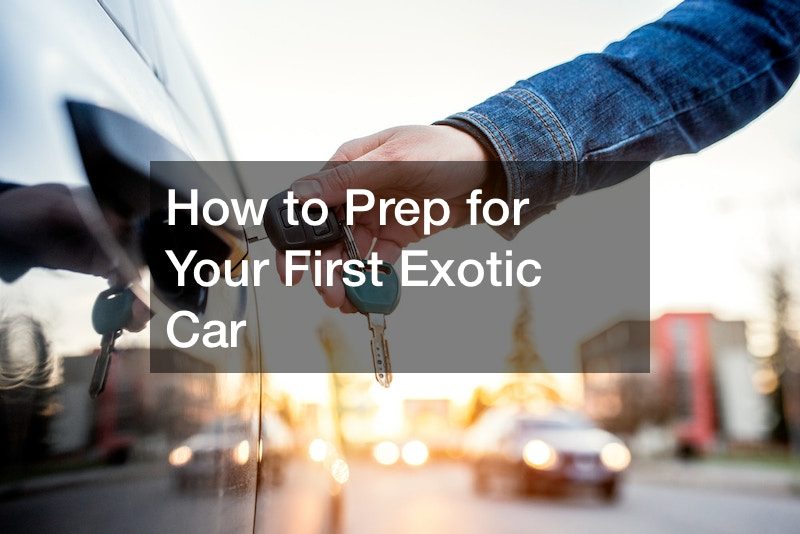 How to Prep for Your First Exotic Car