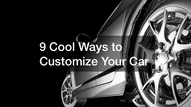 9 Cool Ways to Customize Your Car