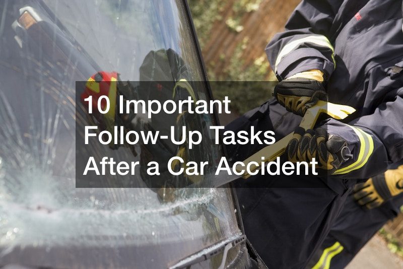 10 Important Follow-Up Tasks After a Car Accident