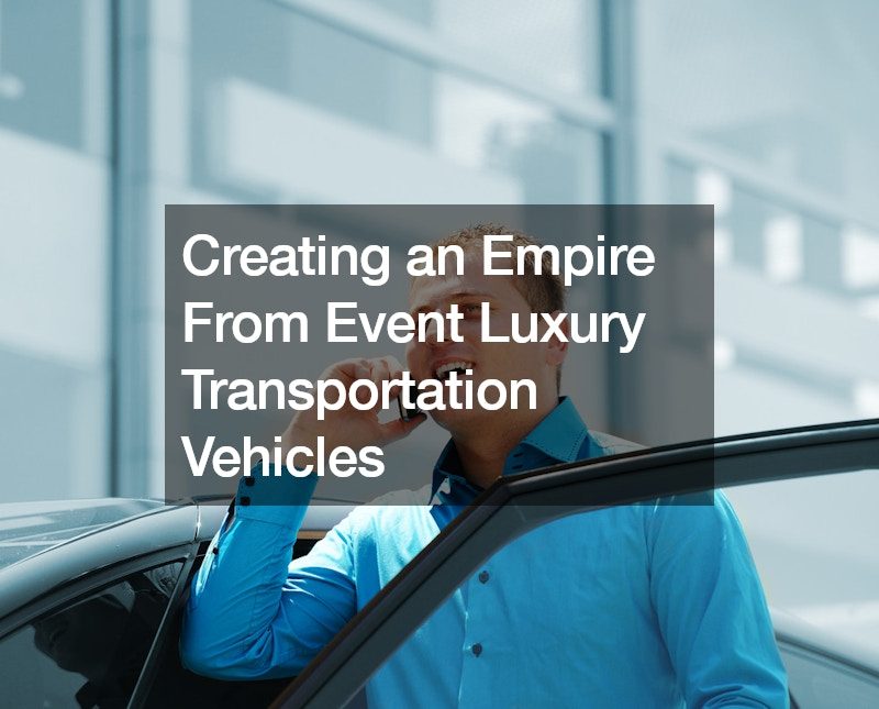 Creating an Empire From Event Luxury Transportation Vehicles