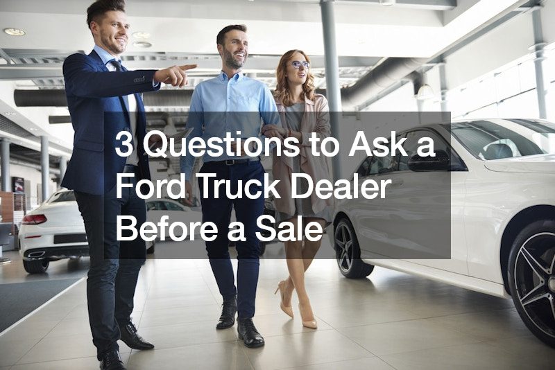 3 Questions to Ask a Ford Truck Dealer Before a Sale