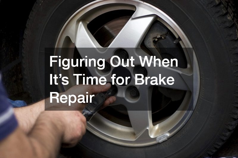 Figuring Out When Its Time for Brake Repair