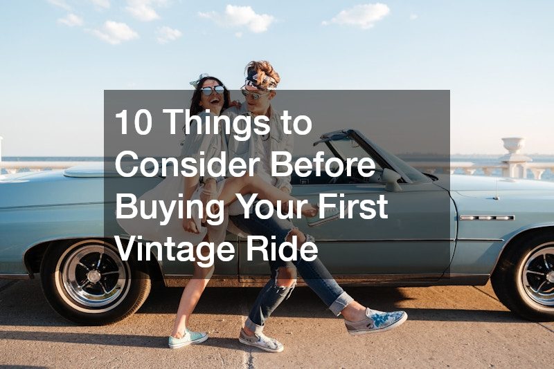 10 Things to Consider Before Buying Your First Vintage Ride