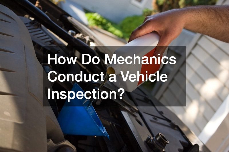 How Do Mechanics Conduct a Vehicle Inspection?